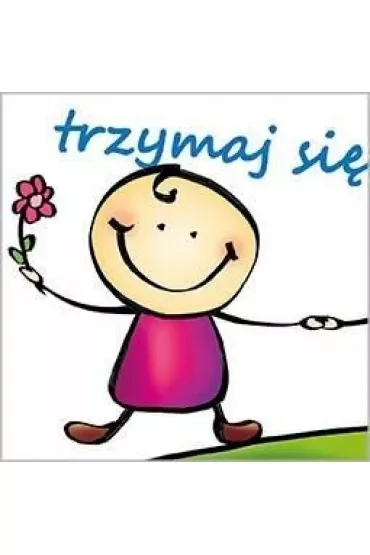 Trzymaj się - Dobre strony 6