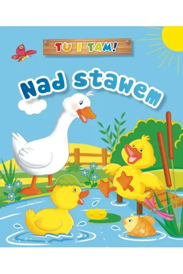 Tu i tam! Nad stawem