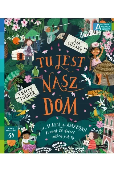Tu jest nasz dom. Akademia Mądrego Dziecka. Chcę wiedzieć