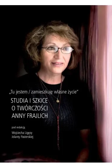 Tu jestem / zamieszkuję własne życie