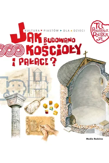 Jak budowano kościoły i pałace. Tu powstała Polska