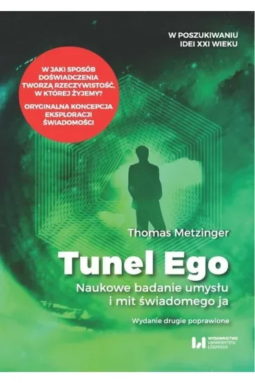 Tunel Ego Naukowe badanie umysłu a mit świadomego „ja”