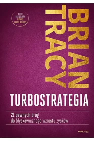 TurboStrategia. 21 pewnych dróg do błyskawicznego wzrostu zysków
