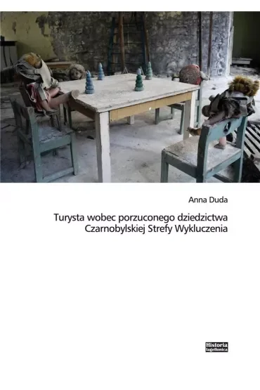 Turysta wobec porzuconego dziedzictwa Czarnobylskiej Strefy Wykluczenia