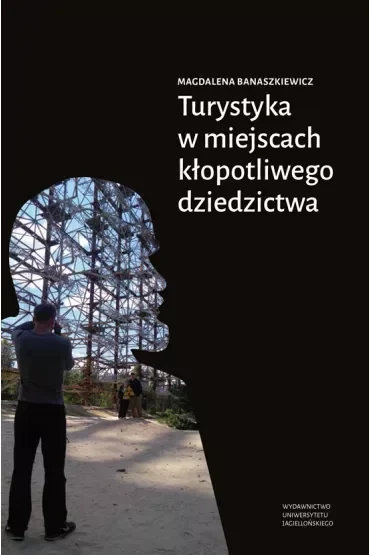 Turystyka w miejscach kłopotliwego dziedzictwa