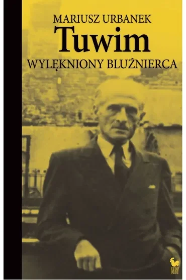 Tuwim. Wylękniony bluźnierca