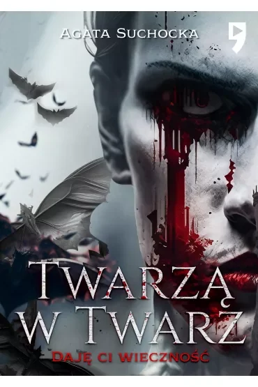Twarzą w twarz. Daję Ci wieczność. Tom 2