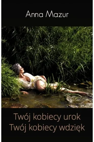 Twój kobiecy urok. Twój kobiecy wdzięk