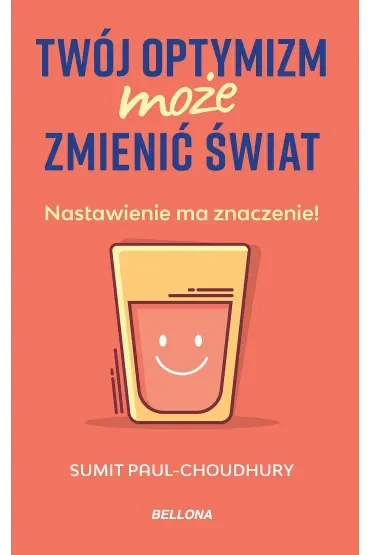 Twój optymizm może zmienić świat