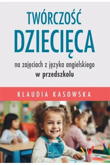 Twórczość dziecięca na zajęciach z języka angielskiego w przedszkolu