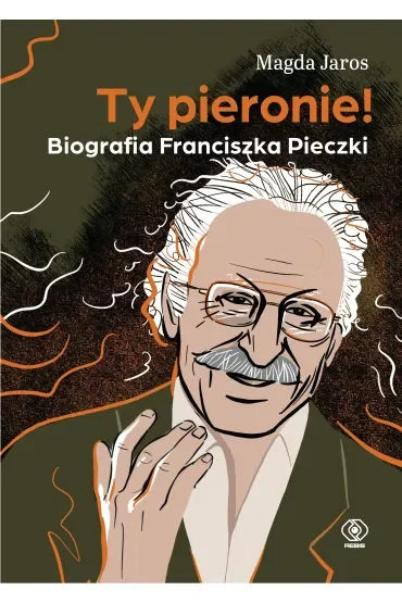 Ty pieronie! Biografia Franciszka Pieczki