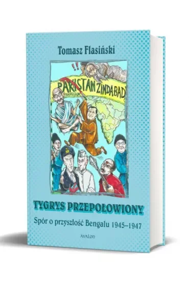 Tygrys przepołowiony. Spór o przyszłość Bengalu 1945-1947