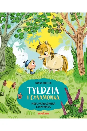Tyldzia i Cynamonka. Moja przyjaciółka Cynamonka