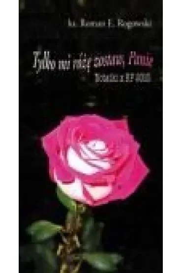 Tylko mi różę zostaw, Panie. Notatki z RP 2010