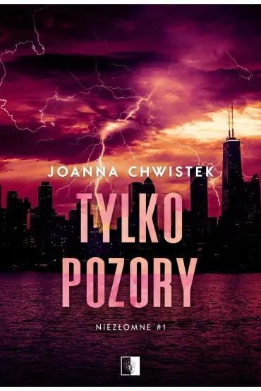 Tylko pozory. Niezłomne. Tom 1