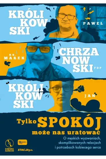 Tylko spokój może nas uratować o męskich wyzwaniach skomplikowanych relacjach i potrzebach kobiecego serca