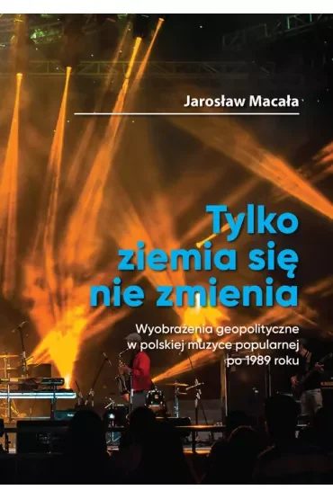 Tylko ziemia się nie zmienia
