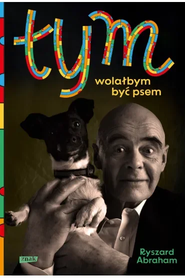 Tym. Wolałbym być psem