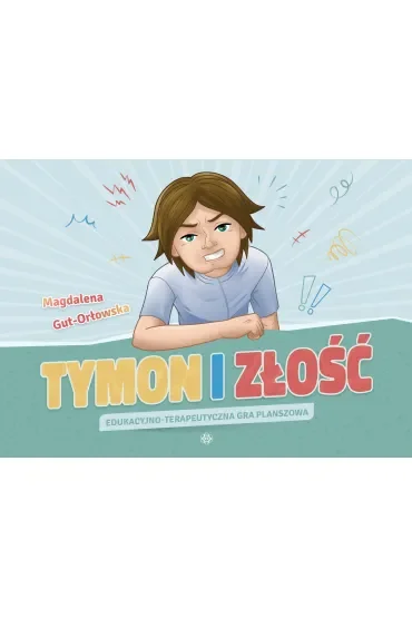 Tymon i złość Edukacyjno-terapeutyczna gra planszowa seria o Tymonie