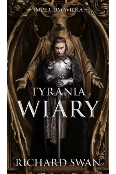 Tyrania wiary. Imperium Wilka. Tom 2