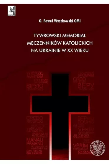 Tywrowski memoriał męczenników katolickich na Ukrainie w XX wieku