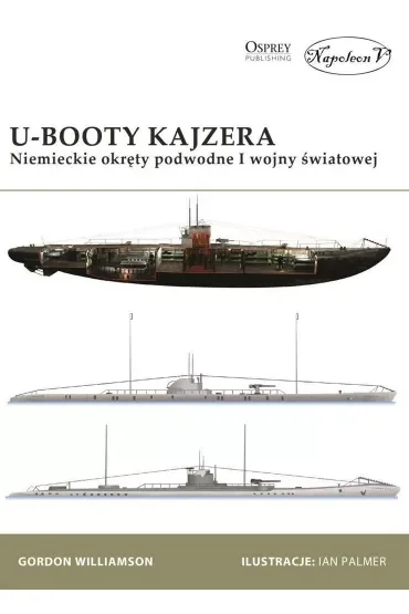 U-Booty Kajzera. Niemieckie okręty podwodne I Wojny Światowej.