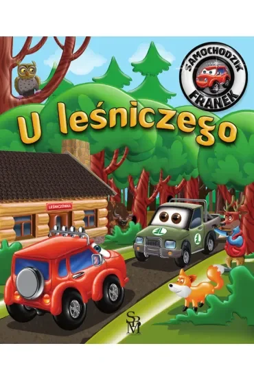 U leśniczego. Samochodzik Franek