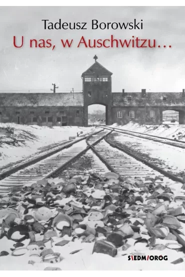 U nas, w Auschwitzu...