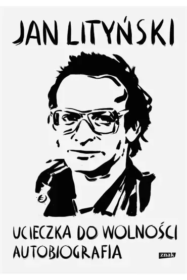 Ucieczka do wolności. Autobiografia