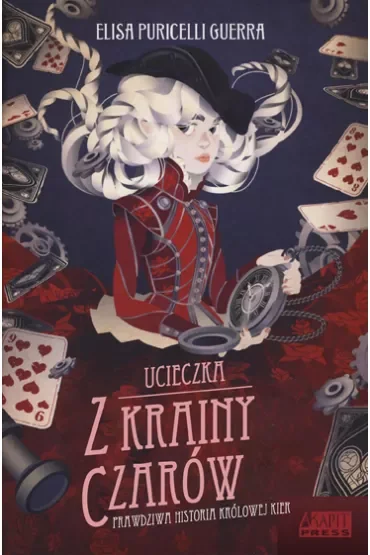 Ucieczka z Krainy Czarów. Prawdziwa historia Królowej Kier