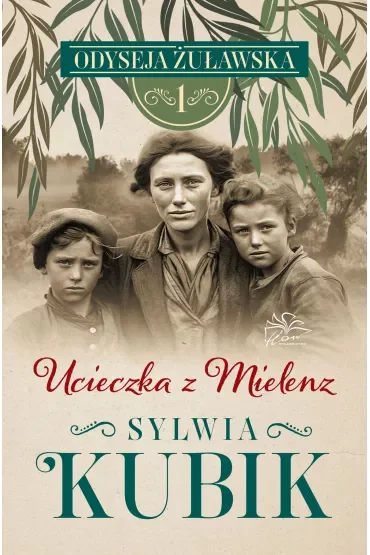 Ucieczka z Mielenz. Odyseja żuławska. Tom 1