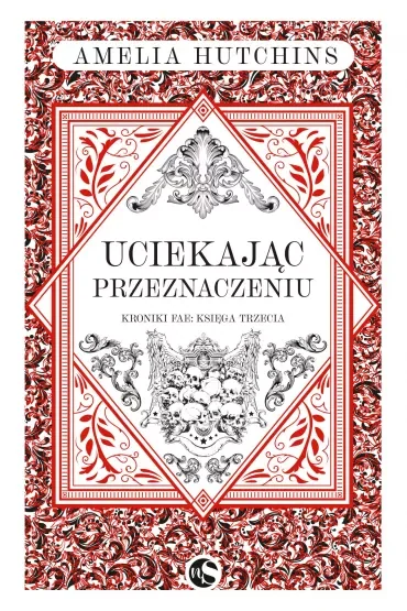 Uciekając przeznaczeniu. Kroniki fae. Tom 3
