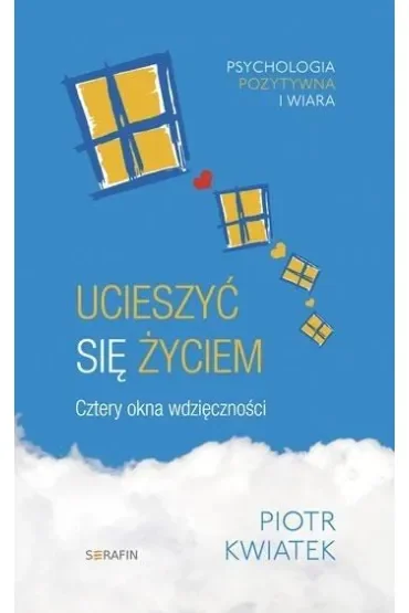 Ucieszyć się życiem. Cztery okna wdzięczności
