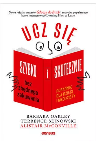 Ucz się szybko i skutecznie bez zbędnego zakuwania. Poradnik dla dzieci i młodzieży