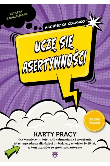 Uczę się asertywności karty pracy doskonalące umiejętność odmawiania i wyrażania własnego zdania dla dzieci i młodzieży w wieku 9-16 lat w tym uczniów ze spektrum autyzmu