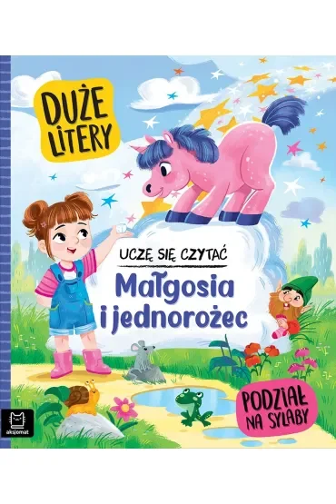 Uczę się czytać. Duże litery. Podział na sylaby. Małgosia i jednorożec