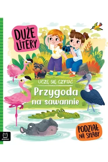 Uczę się czytać. Duże litery. Podział na sylaby. Przygoda na sawannie