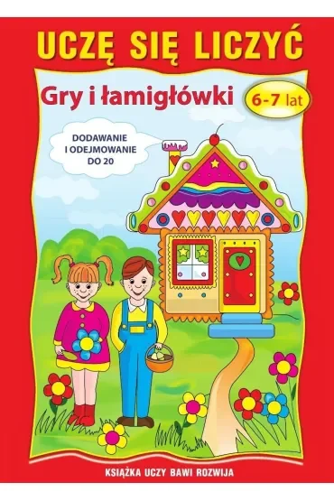 Uczę się liczyć. Gry i łamigłówki. 6-7 lat