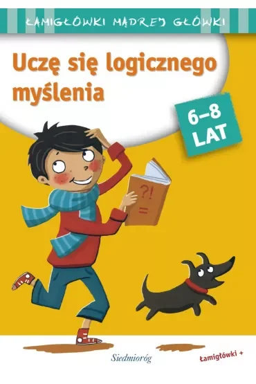 Uczę się logicznego myślenia. Łamigłówki mądrej główki