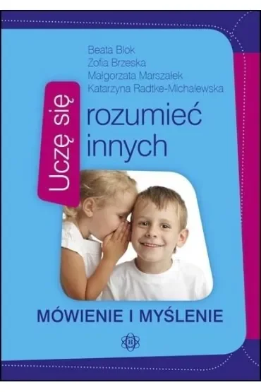 Uczę się rozumieć innych Mówienie i myślenie