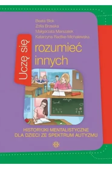 Uczę się rozumieć innych historyjki mentalistyczne dla dzieci ze spektrum autyzmu