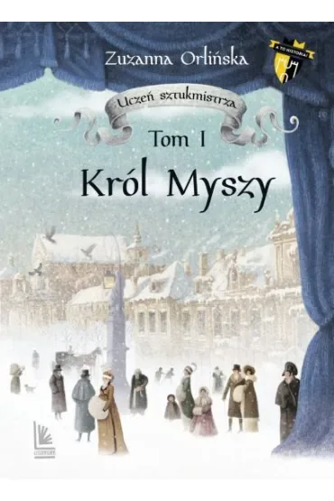 Uczeń sztukmistrza. Król Myszy. Tom 1