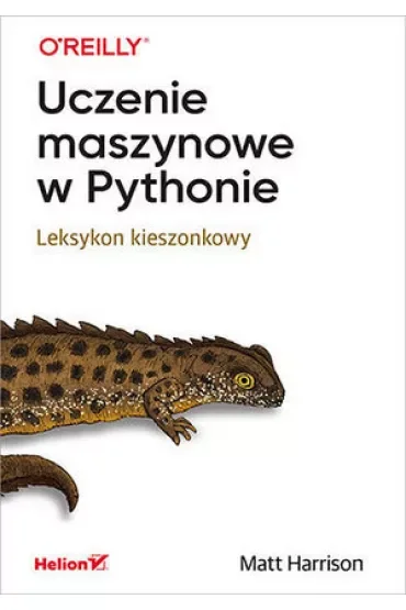 Uczenie maszynowe w Pythonie. Leksykon kieszonkowy