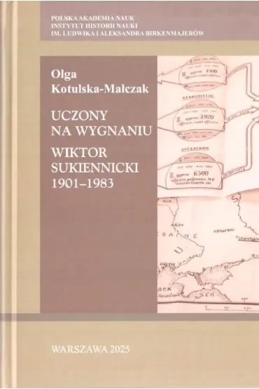 Uczony na wygnaniu. Wiktor Sukiennicki 1901-1983