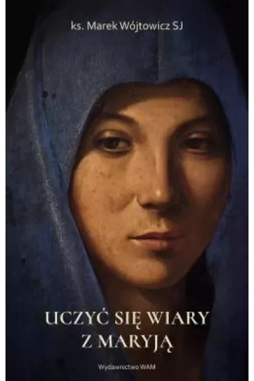 Uczyć się wiary z Maryją
