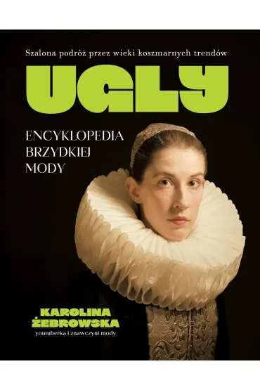 UGLY. Encyklopedia brzydkiej mody