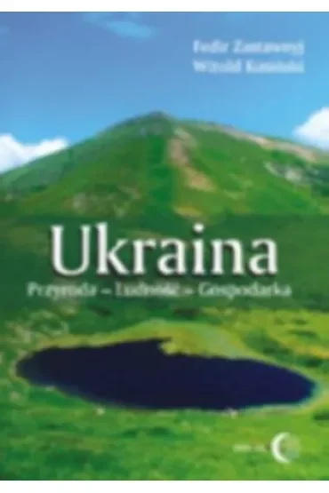 Ukraina. Przyroda, ludność, gospodarka