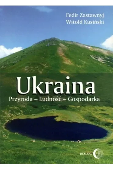 Ukraina. Przyroda - Ludność - Gospodarka