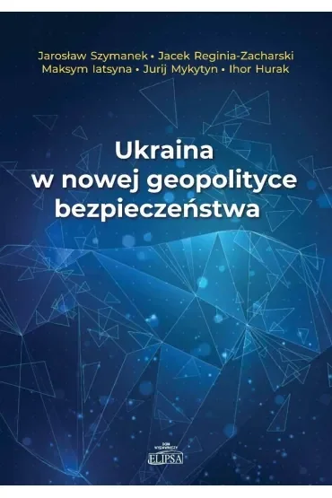 Ukraina w nowej geopolityce bezpieczeństwa