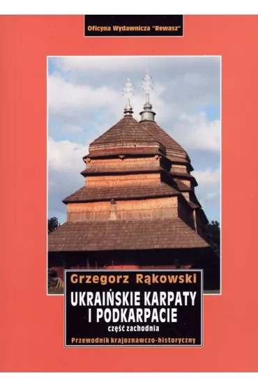 Ukraińskie Karpaty i Podkarpacie. Część zachodnia. Przewodnik